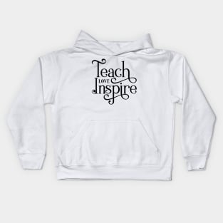 Teach Love Inspire Kids Hoodie